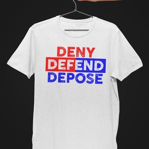DENY, DEFEND, DEPOSE White crew neck t-shirt