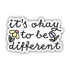 It&#39;s Okay To Be Different Sticker - Mental Health
