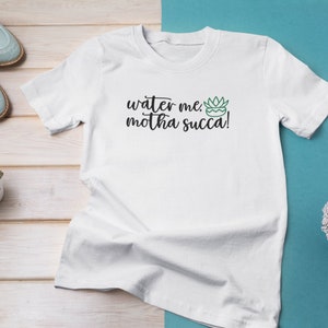 Water Me, Motha Succa Crew neck T-Shirt