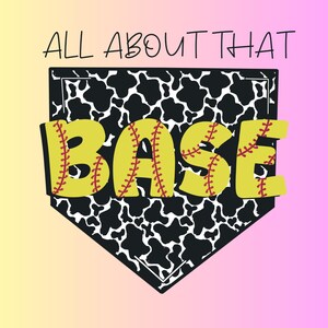 All about that base sports, t-ball, softball png transparent digital file