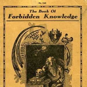 May include: A vintage book cover with a yellow background and black text. The title is "The Book of Forbidden Knowledge". The cover features an illustration of a man with a skull and a book. The text "Knowledge is Power" is printed on the book. The book is published by Johnson Smith & Company, Detroit, Michigan.