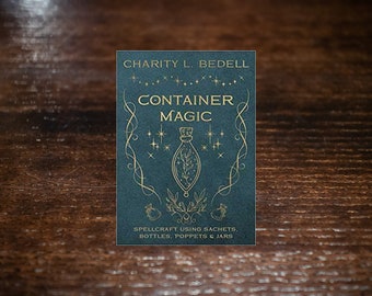 Container Magic Spell Book by Charity L Bedell: Witchcraft for Beginners
