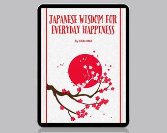 Japanese Wisdom Digital Book | Ancient Philosophy for Modern Living | Self Help Mindfulness Guide