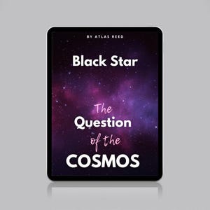 May include: A digital tablet displays the book cover for "Black Star: The Question of the Cosmos" by Atlas Reed. The cover features a purple and black galaxy design with white and pink text.