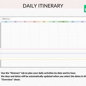 May include: A daily itinerary spreadsheet with a tab labeled "Daily Itinerary". The spreadsheet has columns for each day of the week and rows for each hour of the day. The spreadsheet is designed to help users plan their daily activities by date and by hour.