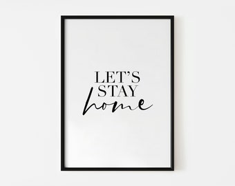 Let's stay home, digital download, printable for Living room, lounge, entryway