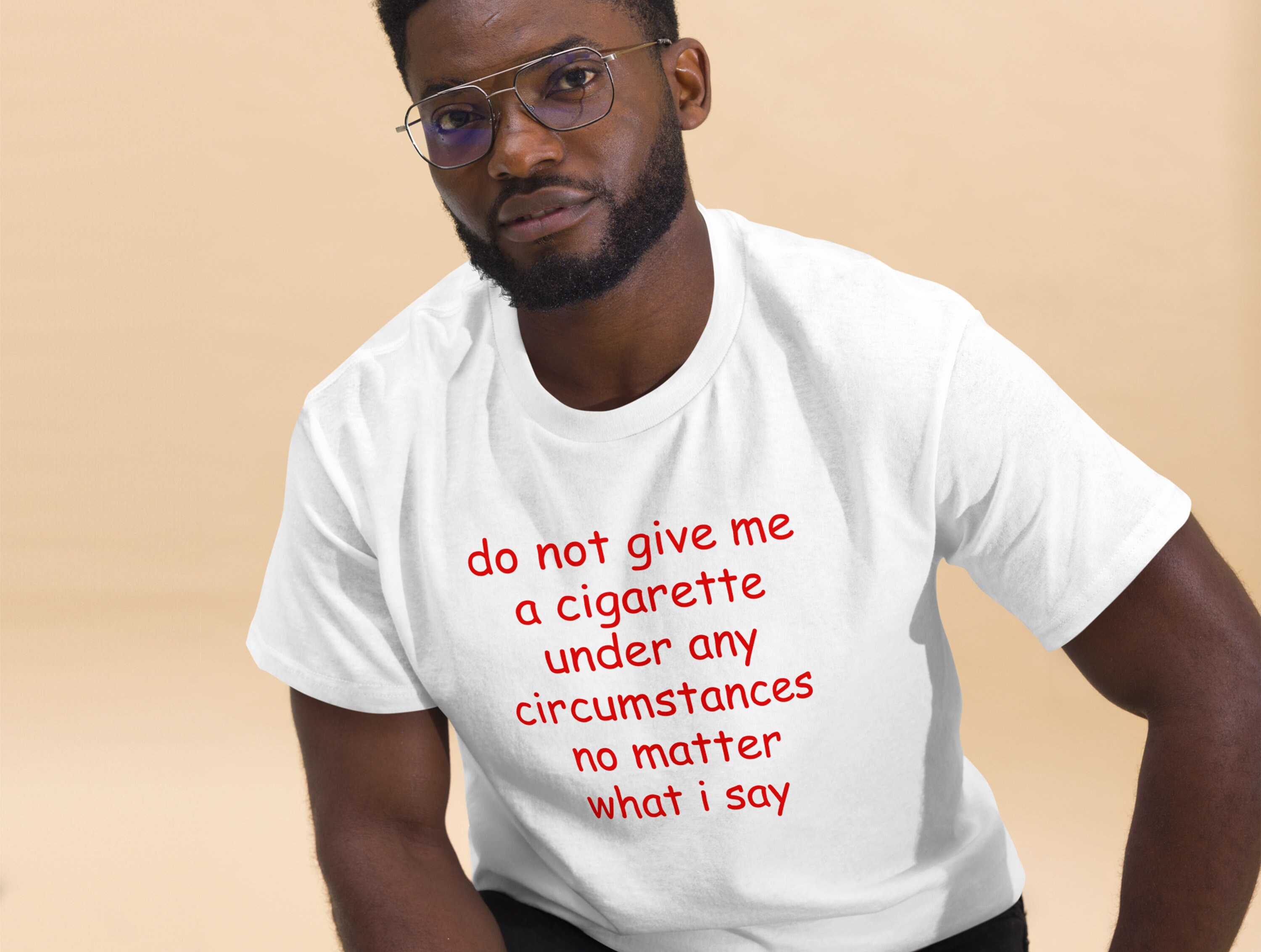 Do Not Give Me A Cigarette T-shirt White T-shirt for Smokers - Etsy UK