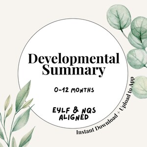 May include: A cream-coloured digital download featuring the words "Developmental Summary" within a white circle. The text "0-12 MONTHS" and "EYLF & NQS ALIGNED" are also present. Watercolour eucalyptus leaves and branches frame the text.