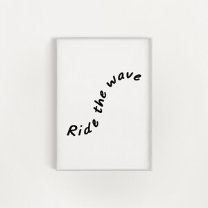 Minimalist Quote wall art, Motivational Typography Print,Aesthetic Typography Print,Digital Download, Printable Quotes,Ride the wave