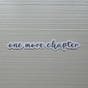 One More Chapter Sticker, Kindle Stickers, Reading Era Sticker, BookTok Sticker