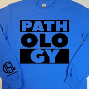 Pathology Long Sleeve Shirt, Pathologist Shirt, Pathologist Assistant Shirt, Pathology Technician Shirt, Laboratory Pathology Shirt