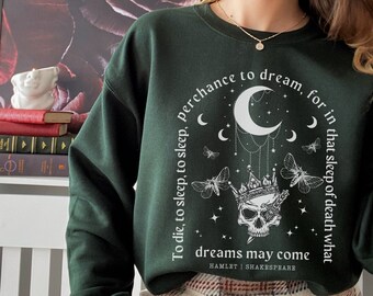 Shakespeare sweatshirt shakespeare shirt Hamlet shirt poet shirt dark academia sweatshirt shakespeare gifts books sweatshirt bookish shirt
