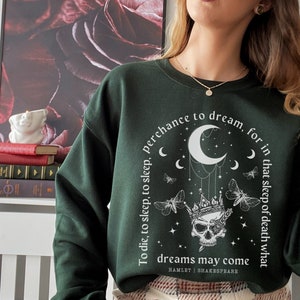Shakespeare sweatshirt shakespeare shirt Hamlet shirt poet shirt dark academia sweatshirt shakespeare gifts books sweatshirt bookish shirt