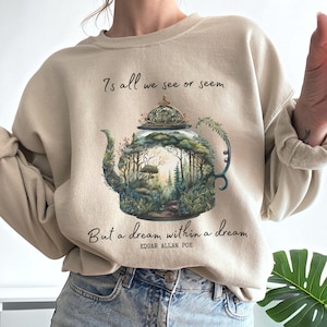 Edgar Allan Poe Sweatshirt Dreamcore Cottagecore sweater Poet shirt Poe shirt Dream within a Dream shirt Poet shirt dark cottagecore shirt