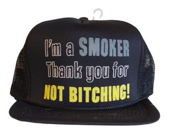 Funny Trucker Hat – “I’m a Smoker, Thank You for Not Bitching!” – Black Mesh Snapback – Retro Embroidered Humor Cap