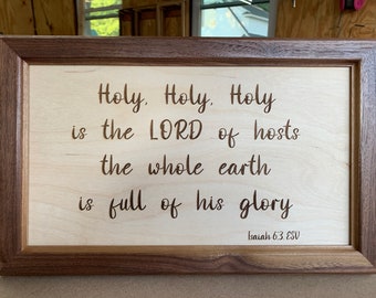 Isaiah 6:3 - Handmade, laser engraved scripture framed in black walnut