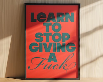 Motivational Typography Wall Art | Learn to Stop Giving a F*ck Poster | Bold Quote Print