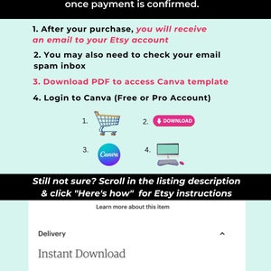 May include: Instant download instructions for a digital product. After purchasing, you will receive an email with a link to download your files. You may also need to check your email spam folder. The instructions also include steps on how to access a Canva template and login to Canva.