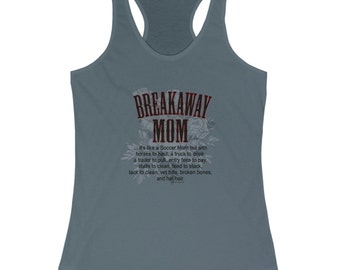 Breakaway Mom Racerback Tank (7 Color Options)