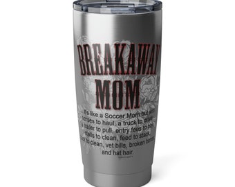 Breakaway Mom Stainless Steel 20oz Tumbler