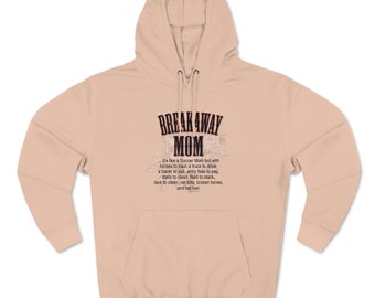 Breakaway Mom Premium Pullover Hoodie (2 Color Options)