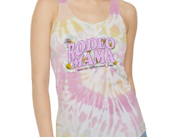 Rodeo Mama Tie Dye Racerback Tank Top (3 Color Options)  - Shirts for Rodeo Mom - Gift for Mom - Hippie Mom - Flower Power