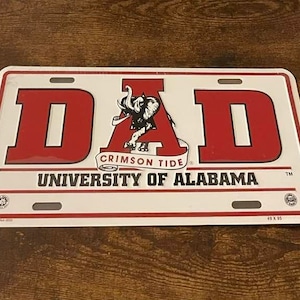 University of Alabama Dad Booster License Plate Father Daddy Crimson Tide
