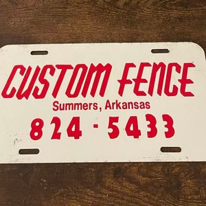 Custom Fence Booster License Plate Sign Summers Arkansas 824-5433 Heavy Steel