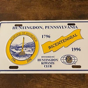 1996 Huntingdon Pennsylvania Bicentennial Booster License Plate  Kiwanis Club