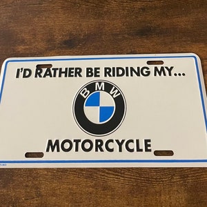 Ik rijd liever in mijn BMW-motorfietsverhoger-kentekenplaat 12 x 6 inch