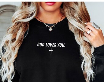 God Loves You Sweatshirt, Faith Clothing, Christian Gift, Aesthetic Jesus Hoodie, Christian Crewneck, Christian Streetwear, Worship Shirt