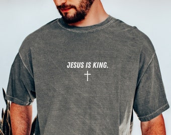 Comfort Colors Jesus is King Shirt For Men, Men's Christian Shirt, Jesus Shirt, Religious Shirt, Faith Clothing,Christian Gift,Worship Shirt