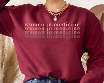 Women in Medicine Sweatshirt, Female MD Grad Gift, Future Doctor Shirt, MD Grad Gift, Medical School Student Sweatshirt, Physician Shirt