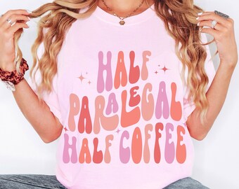 Retro Half Paralegal Half Coffee Shirt, Paralegal Gift, Law Student Gift, Solicitor Paralegal, Women in Law, Oversized Legal Assistant Shirt