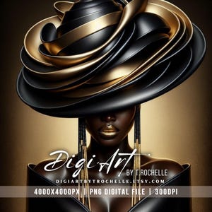 May include: Digital art portrait of a person with dark skin, gold lips, and long black and gold hair accessories. The person is wearing a large, layered hat with black and gold accents. The image has the text "Digi Art by T. Rochelle".