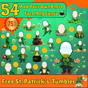 May include: A digital download of 54 printable images featuring a St. Patrick's Day theme. Each image has a blank circle for adding a photo. The images feature shamrocks, gold coins, and leprechauns. The text "Add Your Own Photo Face, Png Canva" and "Free St. Patrick's Tumbler" are included in the image.