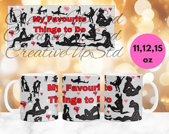 Adult Humor Mug, Dirty Mug Wrap, Mug Template, Digital Mug, My Favorite Thing To Do Mug, Mug Sublimation Design, Funny Valentine Coffee Mug