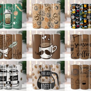May include: Set of nine different coffee-themed designs for tumblers. The designs feature coffee cups, coffee beans, coffee pots, and coffee-related sayings. The designs are in various colours, including brown, green, black, and white.