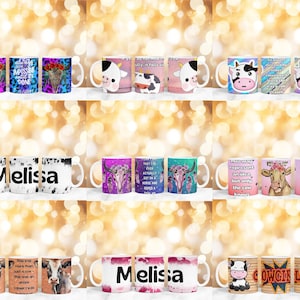 May include: A selection of ceramic mugs with diverse designs. Some mugs feature cow-themed graphics, floral arrangements, and motivational quotes. Others display the name "Melissa". The mugs have white handles and interiors.