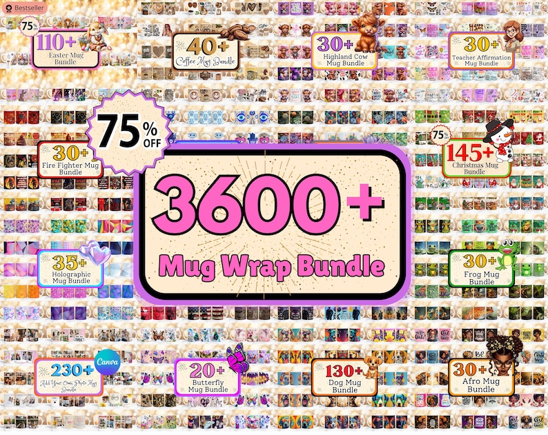 May include: A promotional image displaying a vast collection of mug wrap designs. The image highlights a "3600+ Mug Wrap Bundle" with various themed bundles, including Easter, Christmas, and dog-themed designs. A "75% OFF" banner is also visible.