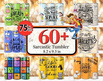 60+ Sarcastic Tumbler Wrap, Funny Sarcastic Quotes Tumbler, 20oz Skinny Straight Funny Sayings Sublimation, Funny Sarcastic Tumbler Wrap PNG