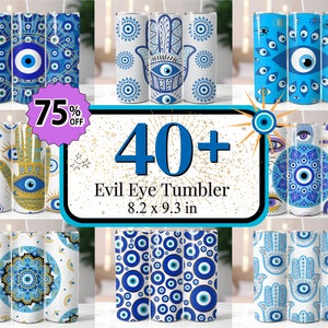 May include: Collection of blue and white Evil Eye tumblers with various designs, including the Hamsa hand and eye motifs. The image includes text that reads "40+ Evil Eye Tumbler 8.2 x 9.3 in" and a "75% OFF" promotion.