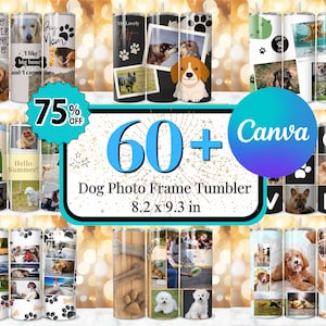 May include: A collection of dog-themed tumblers with various designs. Some tumblers feature dog photos, paw prints, and phrases like "I like big bone" and "Hello Summer!". The tumblers are approximately 8.2 x 9.3 inches.