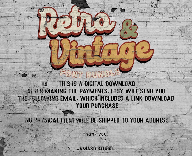 Op de afbeelding: Een digitale download van een lettertypebundel genaamd "Retro & Vintage" op een witte bakstenen muur achtergrond. De tekst bevat de woorden "Dit is een digitale download nadat u de betalingen heeft gedaan, Etsy zal u de volgende e-mail sturen, die een link bevat om uw aankoop te downloaden. Er wordt geen fysiek item naar uw adres verzonden. Bedankt! - Amaso Studio."