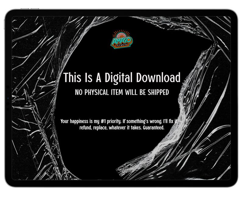 May include: A digital tablet screen displaying a black background framed by a crinkled, transparent plastic texture. The text reads: This Is A Digital Download, NO PHYSICAL ITEM WILL BE SHIPPED, and Your happiness is my #1 priority. Amaso Studio logo.