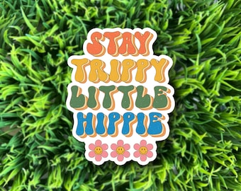 Stay Trippy Little Hippie vinyl sticker