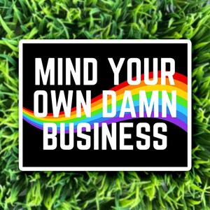 Harris Walz 2024 pride rainbow Mind your own damn business / election democrat vinyl sticker