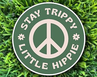 Stay Trippy Little Hippie Sticker
