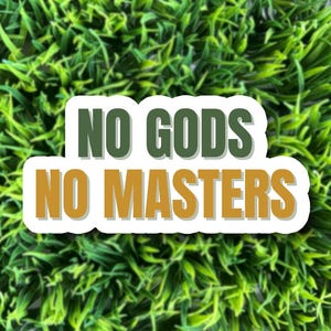 No Gods, No Masters / atheist agnostic anti-religion vinyl matte sticker