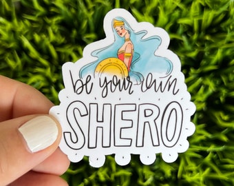 Be Your Own Shero sticker